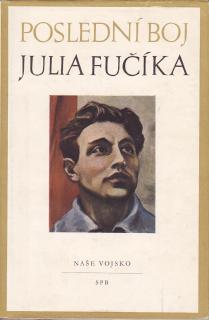 Fučíková G., Plachá L., Reznik J., Novák Z. - Poslední boj Julia Fučíka