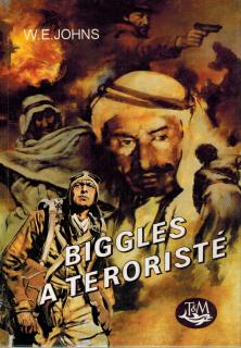Johns William Earl - Biggles a teroristé (edice Hrdinové vzdušných bitev 25)