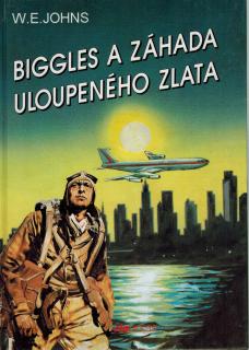 Johns William Earl - Biggles a záhada uloupeného zlata