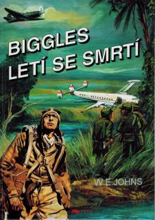 Johns William Earl - Biggles letí se smrtí