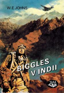 Johns William Earl - Biggles v Indii (edice Hrdinové vzdušných bitev 33)