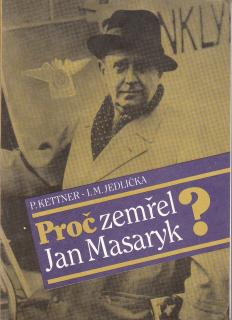 Kettner P., Jedlička I.M. - Proč zemřel Jan Masaryk ?