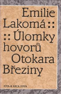 Lakomá Emilie - Úlomky hovorů Otokara Březiny