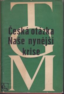 Masaryk T. G. - Česká otázka. Naše nynější krise