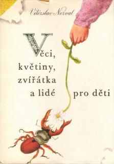 Nezval Vítězslav - Věci, květiny, zvířátka a lidé pro děti
