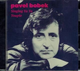 Pavel Bobek - Singing Ya Ya Youpie / CD