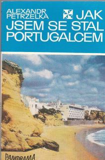 Petrželka Alexandr - Jak jsem se stal portugalcem