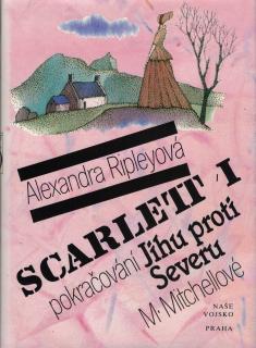 Ripleyová Alexandra - SCARLETT I (pokračování Jihu proti Severu M. Mitchellové)