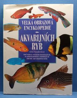 Sandfordová Gina - Velká obrazová encyklopedie akvarijních ryb