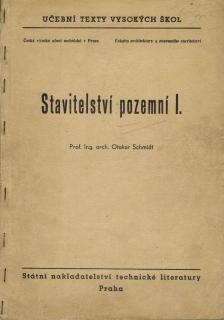 Schmidt Otakar - Stavitelství pozemní I.