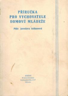 Sellnerová Jaroslava - Příručka pro vychovatele domovů mládeže