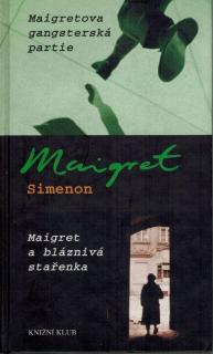 Simeon Georges - Maigretova gangsterká partie / Maigret a bláznivá stařenka
