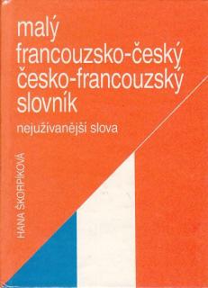Škorpíková Hana - Malý francouzsko-český/česko-francouzský slovník