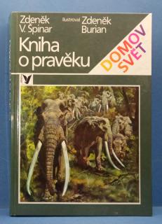 Špinar V. Zdeněk - Kniha o pravěku