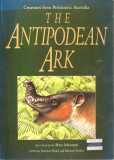 The Antipodean Ark - Creatures from Prehistoric Australia