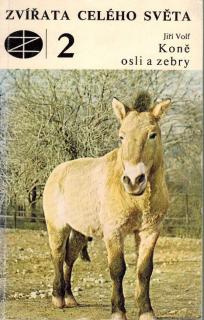 Volf Jiří - Zvířata z celého světa - Koně, osli a zebry