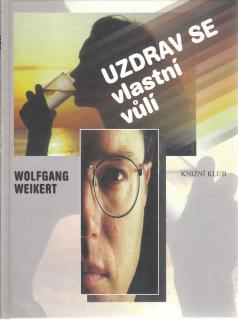 Weikert Wolfgang - Uzdrav se vlastní vůli