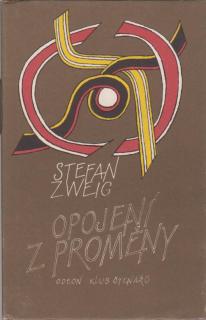 Zweig Stefan - Opojení z proměny