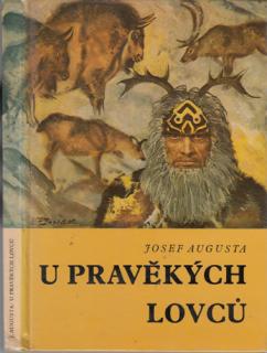 Augusta - U pravěkých lovců (J. Augusta)