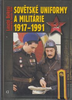 Békési - Sovětské uniformy a militárie 1917 - 1991 (L. Békési)