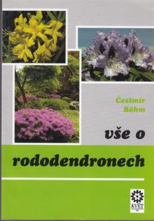 Böhm - Vše o rododendronech (Č. Böhm)