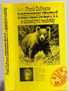 Dufresne - Dobrodružství s aljašskými medvědy (F. Dufresne)