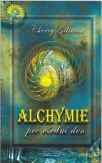 Gilchrist - Alchymie pro všední den (Ch. Gilchrist)
