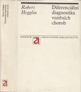 Hegglin - Diferenciální diagnostika vnitřních chorob (R. Hegglin)