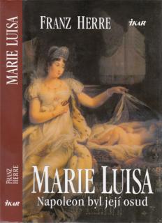 Herre - Marie Luisa: Napoleon byl její osud (F. Herre)
