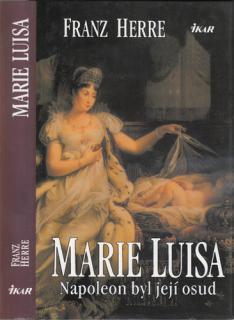 Herre - Marie Luise: Napoleon byl její osud (F. Herre)