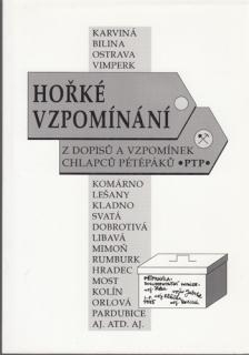 Hořké vzpomínání - Z dopisů a vzpomínek chlapců pétépáků PTP (A. Drobílek, J. Gabrhel, F. Holec, J. Růžička)