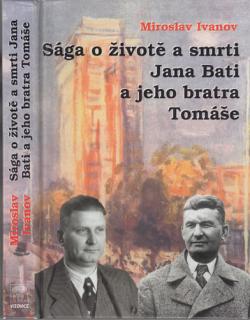 Ivanov - Sága o životě a smrti Jana Bati a jeho bratra Tomáše (M. Ivanov)