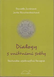 Juráňová, Rinchenbachová - Dialogy s vnitřními světy: Technika osobnostní terapie (D. Juráňová, J. Richenbachová)