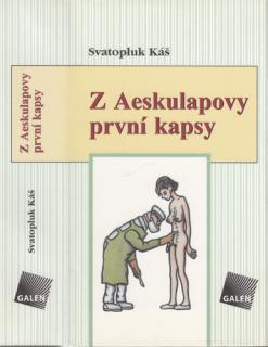 Káš - Z Aeskulapovy první kapsy: Obory chirurgické (S. Káš)
