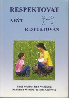 Kopřiva - Respektovat a být respektován (P. Kopřiva, J. Nováčková, D. Nevolová, T. Kopřivová)