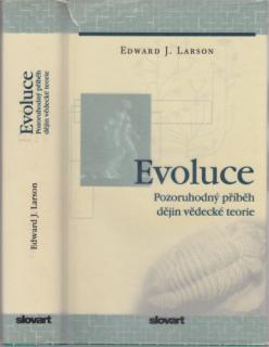Larson - Evoluce: Pozoruhodný příběh dějin vědecké teorie (E. J. Larson)
