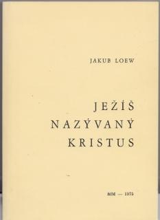 Loew - Ježíš nazývaný Kristus (J. Loew)