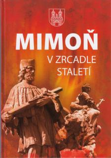 Mimoň v zrcadle staletí (M. Honců, V. Peša, J. Panáček, L. Smejkal)