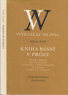 Nezval - Dílo XIII: Kniha básní v próze (V. Nezval, usp. M. Blahynka)