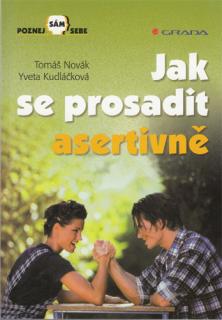 Novák, Kudláčková - Jak se prosadit asertivně (T. Novák, Y. Kudláčková)
