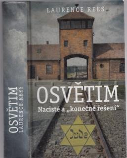 Rees - Osvětim: Nacisté a "konečné řešení" (L. Rees)