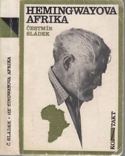 Sládek - Hemingwayova Afrika (Č. Sládek)