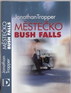 Tropper - Městečko Bush Falls (J. Tropper)