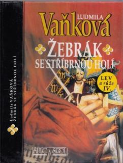 Vaňková - Lev a růže (4.): Žebrák se stříbrnou holí (L. Vaňková)