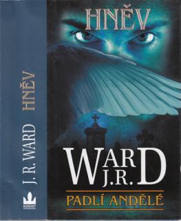 Ward - Padlí andělé (4.): Hněv (J. R. Ward)