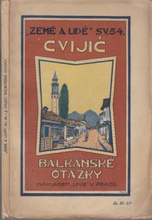 Země a lidé sv. 54: Cvijić - Balkánské otázky (J. Cvijić)