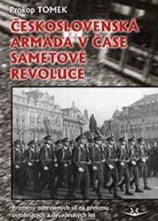 Československá armáda v čase sametové revoluce  Prokop Tomek