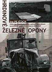 Hrdinové železné opony  Ivo Pejčoch