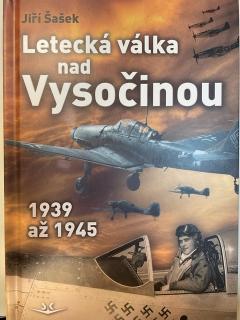 Letecká válka nad Vysočinou 1939 až 1945