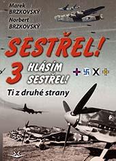 Sestřel, hlásím sestřel! 3. díl